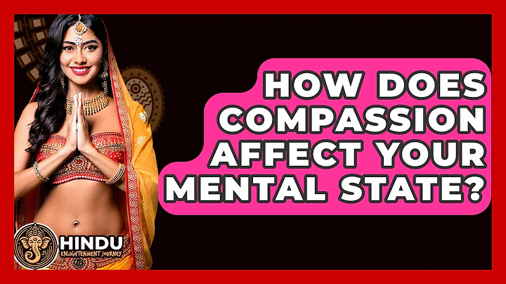 How Does Compassion Affect Your Mental State? - Hindu Enlightenment Journey
