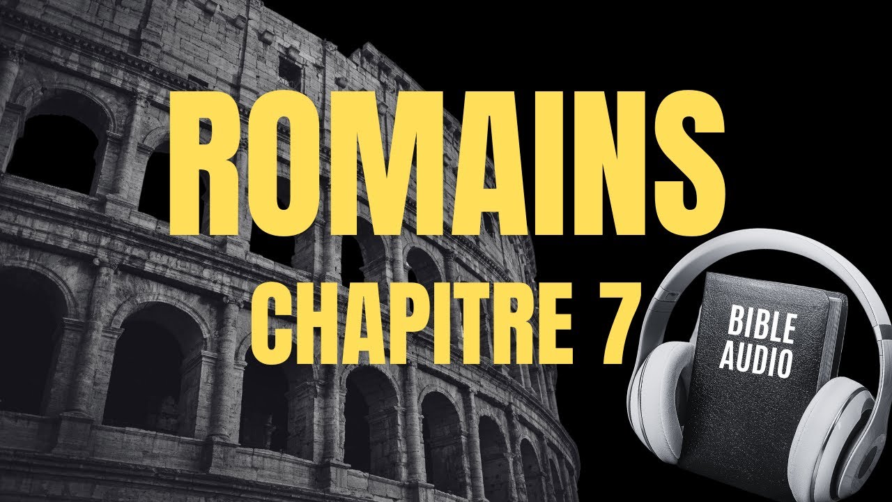 ROMAINS 7 | LA BIBLE AUDIO avec textes