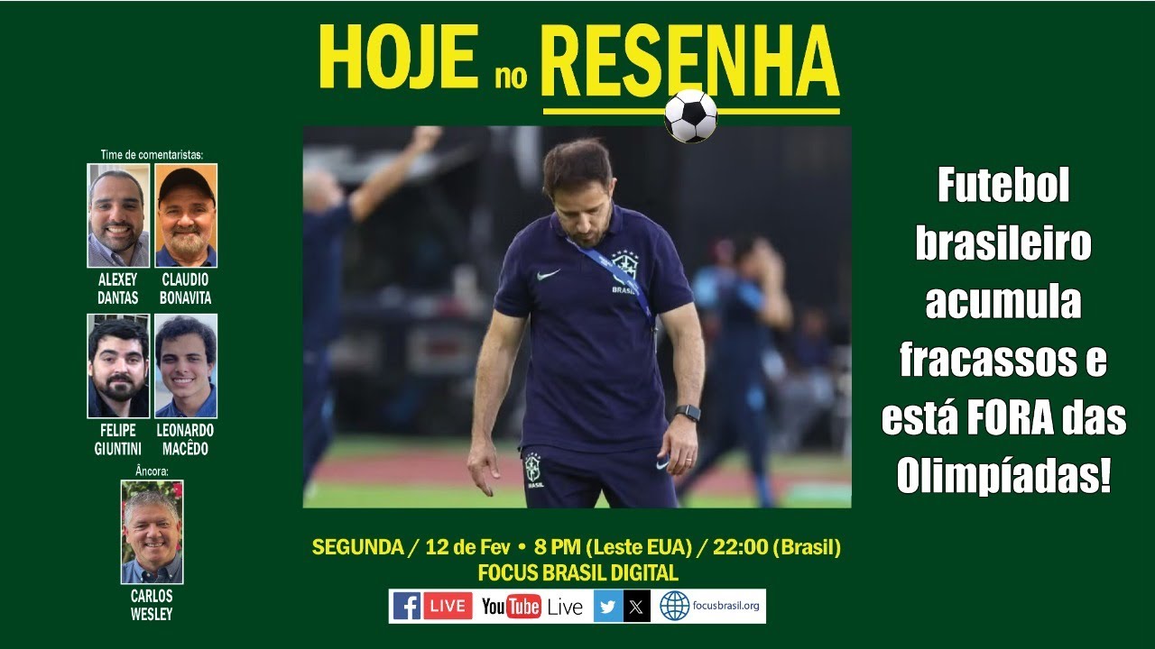 Futebol Brasileiro acumula fracasos e está fora das Olimpíadas | Resenha Focus