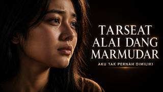 TARSEAT ALAI DANG MARMUDAR – KAU PERGI TANPA ALASAN | Lagu Batak Paling Menyentuh