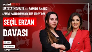 Seçil Erzan Davası - Samimi Haber Muhabiri Elif Erbay İzlenimleri #haber #seçilerzan #dava