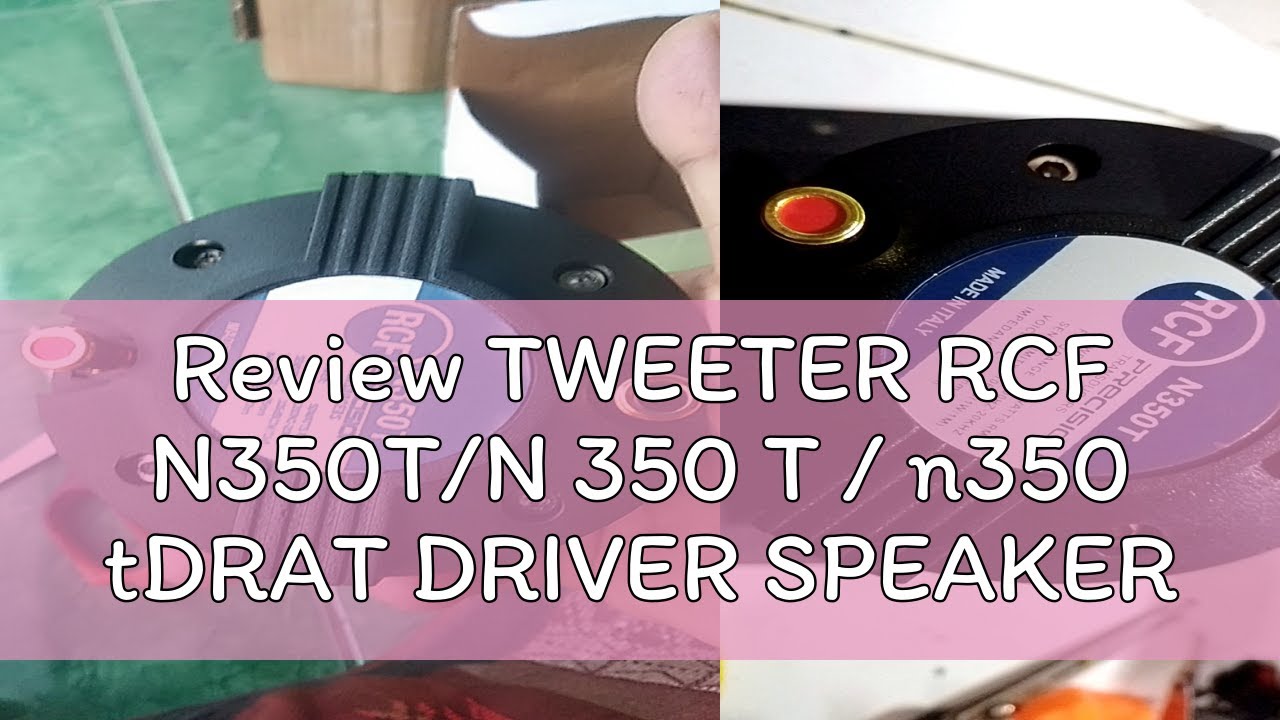 Review TWEETER RCF N350T/N 350 T / n350 tDRAT DRIVER SPEAKER RCF GRADE A