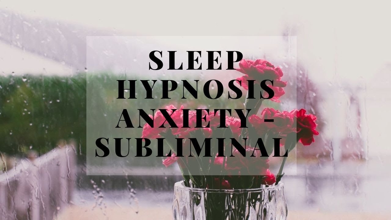 Sleep hypnosis for anxiety subliminalcalmingrain YouTube