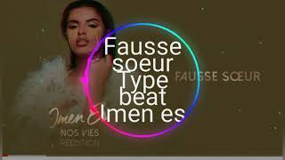 Imen es"Fausse soeur" / Type beat