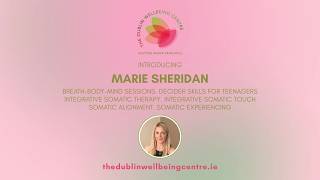 Meet Marie Sheridan: Somatic Therapy, Somatic Touch &amp; Trauma Support in Dublin