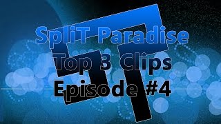 SpliT: Top 3 Clips #4 by MaTX