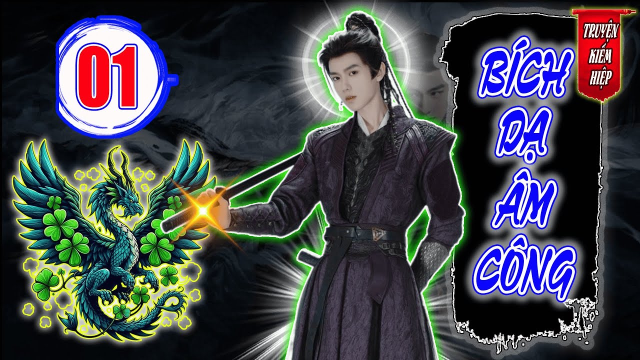 Bích Dạ Âm Công | TRUYỆN KIẾM HIỆP HAY 2025 - Tập 01