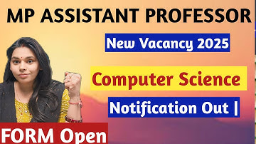 MP ASSISTANT PROFESSOR COMPUTER SCIENCE NEW VACANCY OUT #nsclasses #computerscience #mpapvacancy