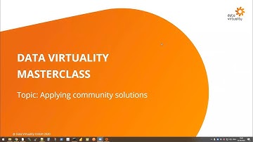 Data Virtuality Masterclass: Applying DV Community Solutions