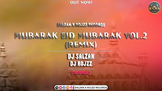 Mubarak Eid Mubarak Vol.2 Remix | Akassh | Dutch Mix | Salzan X RojzZ Remix!