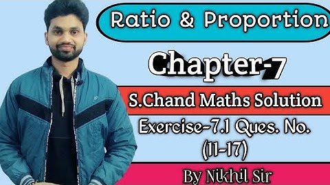Ratio & Proportion Complete Chapter Analysis And Solutions of Exercise-7(A) || Ques. no. 11-17.