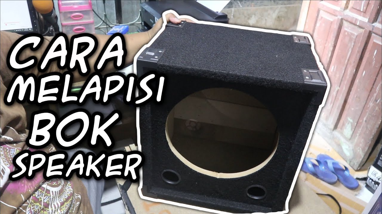 cara melapisi bok speaker dengan bahan karpet YouTube cara melapisi bok speaker dengan bahan karpet YouTube