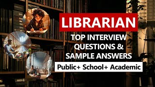 Librarian Interview Questions and Answers: Public, Academic, and School Librarian