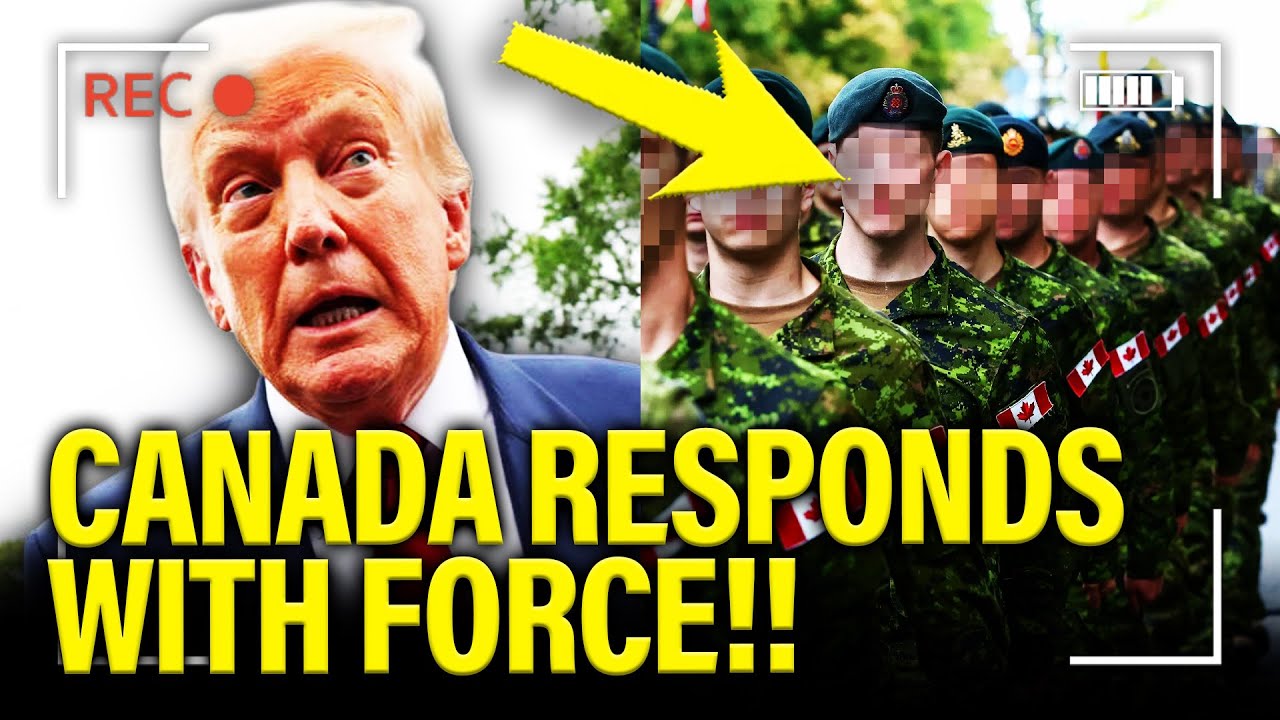 FURIOUS Canada RESPONDS WITH FORCE after Trump THREAT