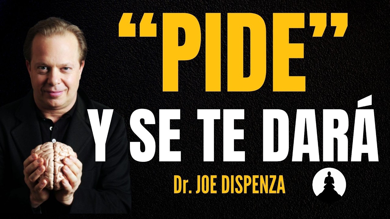 HABLA con el UNIVERSO | ¡Pide y se te dará!” / JOE DISPENZA