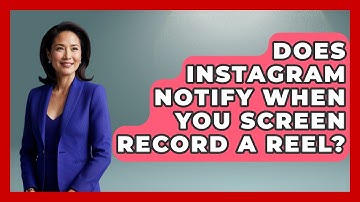 Does Instagram Notify When You Screen Record A Reel? - Everyday-Networking