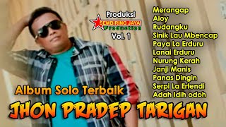 KUMPULAN SOLO TERBAIK JHON PRADEP TARIGAN | KUMPULAN LAGU KARO TERBAIK