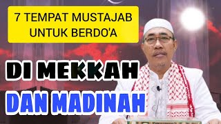 7 Tempat Mustajab Untuk Berdo'a Di Mekkah Dan Madinah..