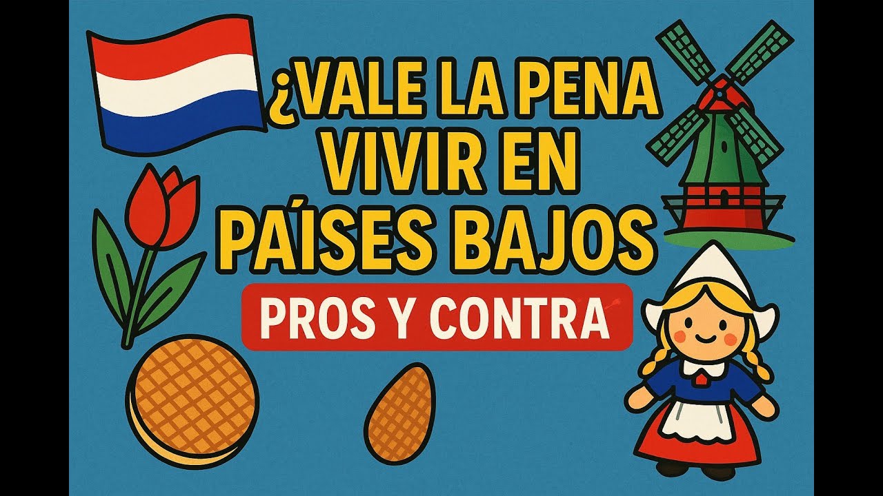 ¿Vale la pena vivir en Países Bajos? Pros y Contras 🇳🇱