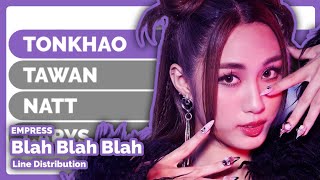 EMPRESS - Blah Blah Blah | Line Distribution