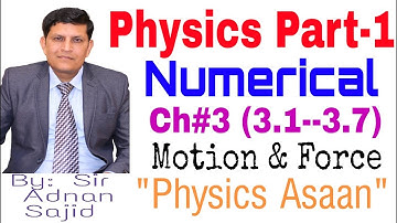 Physics Numerical Ch 3/Motion & Force/ FSc Part 1/First year Physics