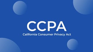 What is the California Consumer Privacy Act? | CCPA Explained
