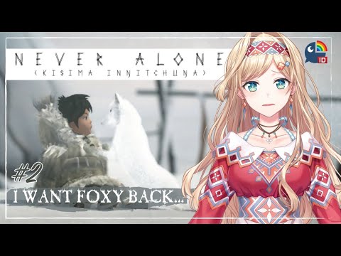 【Never Alone - Kisima Ingitchuna Part #2】Foxy...【NIJISANJI ID | Layla Alstroemeria】