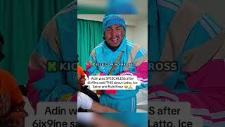 Adin Was Speechless After 6ix9ine Said This About Latto Ice Spice And Rubi Rose 