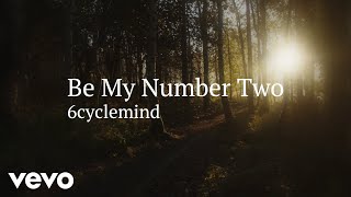 Watch 6cyclemind Be My Number Two video
