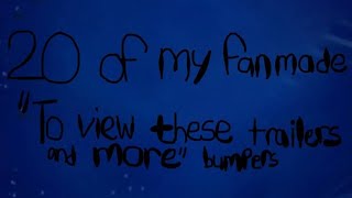 A Compilation Of My Fanmade To View These Trailers And More Bumpers Read Description