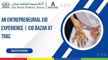 An Entrepreneurial Eid Experience | Eid Bazar at The Royal Academy Ajman