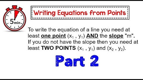 Writing Equations Given TWO POINTS (5 min)