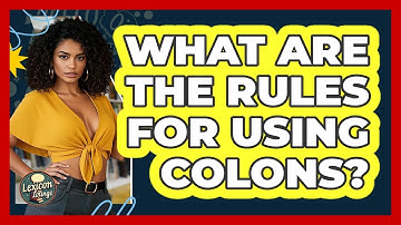What Are The Rules For Using Colons? - Lexicon Lounge