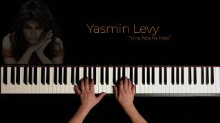 Yasmin Levy - Una noche Mas - Piano Cover