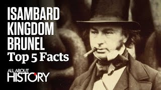Isambard Kingdom Brunel | Top 5 Facts