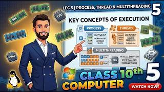 Class 10th Computer lec 5 process vs thread and multithreading