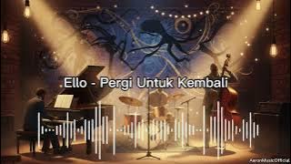 Ello - Pergi Untuk Kembali ( Jazz Cover )