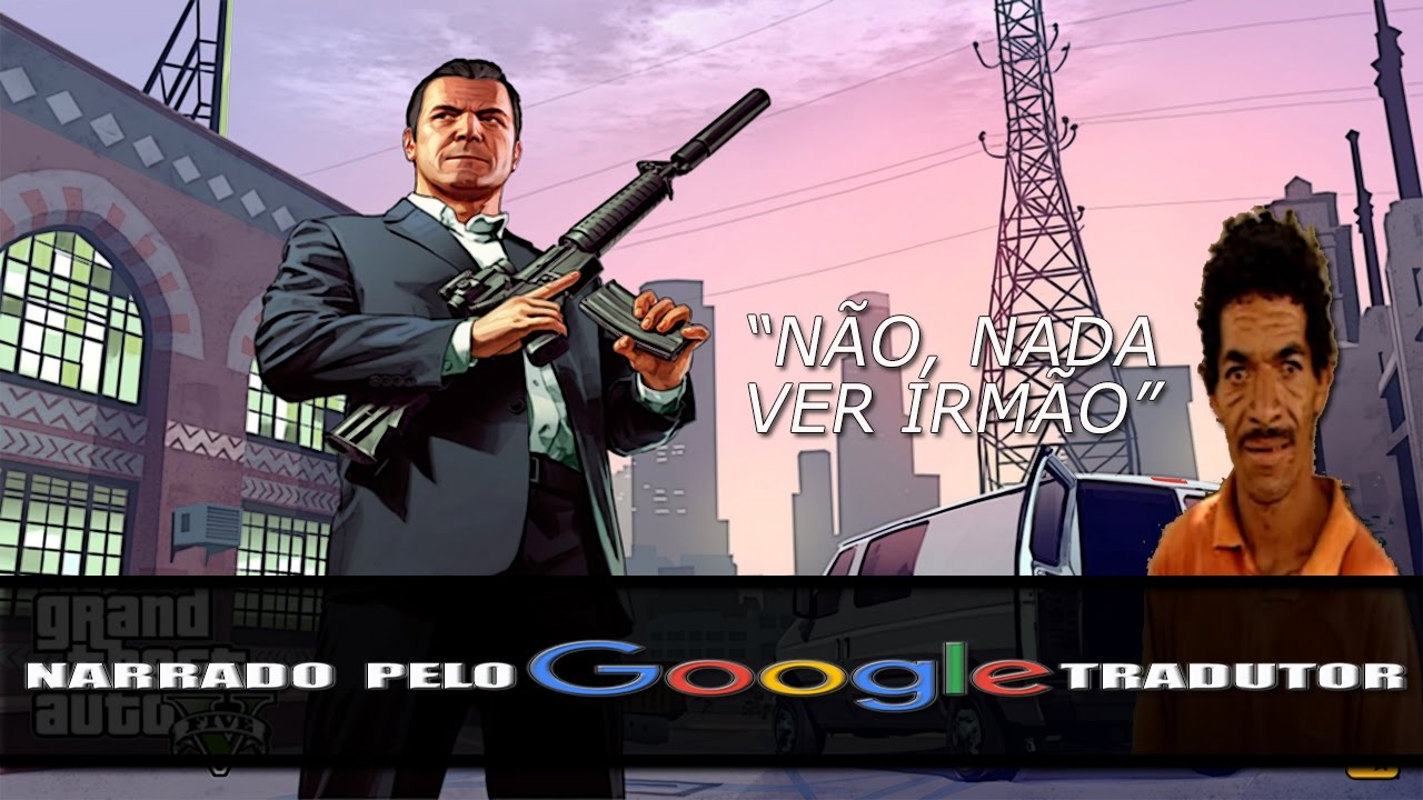 GTA 5 - Os Bugs mais Engraçados - NARRADO PELO GOOGLE TRADUTOR 