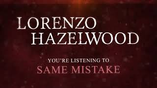 Lorenzo Hazelwood - Same Mistake