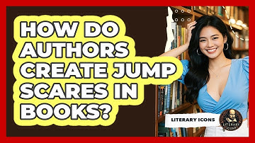 How Do Authors Create Jump Scares In Books? - Literary Icons