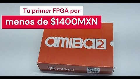 Amiba 2| Tu primer FPGA Spartan 6 Xilinx✨