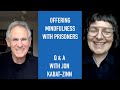 Jon Kabat-Zinn Q & A: Offering Mindfulness with Prisoners