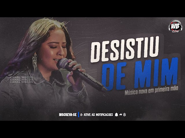 MARI FERNANDEZ - DESISTIU DE MIM - MÚSICA NOVA ( AGOSTO 2022 ) class=