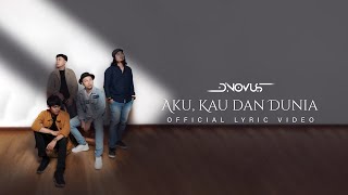D'NOVUS - AKU, KAU DAN DUNIA (Official Lyric Video)