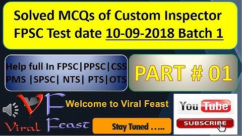 Solved MCQs of Custom Inspector FPSC Test date 09-09-2018  Batch 1 Part 01 | PPSC | CSS | PMS | GK