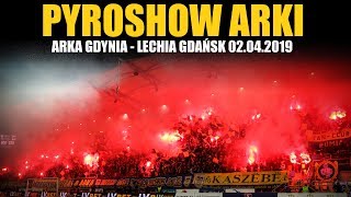 PYROSHOW ARKI: Arka Gdynia - Lechia Gdańsk 02.04.2019 PYROSHOW ARKI: Arka Gdynia - Lechia Gdańsk 02.04.2019