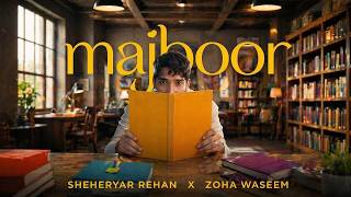 Majboor | Sheheryar Rehan x Zoha Waseem | Music Video 2025 | Aap ka he kehna banta