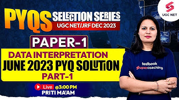 Data Interpretation June 2023 PYQ | UGC NET Dec 2023 | Paper 1 Solution (Part-1) | Priti Ma