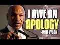 Mike Tyson - I Owe The World An APOLOGY