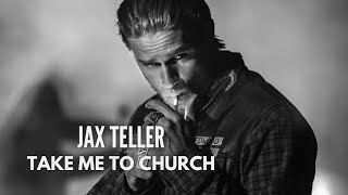 Jax Teller | Take Me To Church